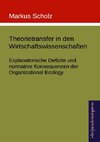 Theorietransfer in den Wirtschaftswissenschaften: Explanatorische Defizite und normative Konsequenzen der Organizational Ecology