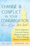 Change and Conflict in Your Congregation (Even If You Hate Both)