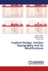 Implant Design, Surface Topography and Its Modifications