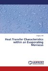 Heat Transfer Characteristics within an Evaporating Meniscus