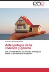 Antropología de la vivienda y género