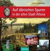 Auf dänischen Spuren in der alten Stadt Altona