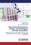 Some Ni(II)Complexes; Design and Biological activity Evaluation