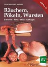 Räuchern, Pökeln, Wursten