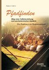 Pfadfinden - Weg einer Selbsterziehung zum wertorientierten Handeln: Eine Einführung in die Pfadfinderpädagogik