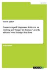 Zusammenprall disparater Kulturenim 'melting pot' Tanger im Roman 'La orilla africana' von Rodrigo Rey Rosa