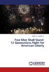 Free Men Shall Stand: 12 Generations Fight for American Liberty