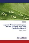 Agency Problem arising due to the Training of a New Employee (Agent)