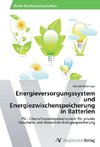 Energieversorgungssystem und Energiezwischenspeicherung in Batterien