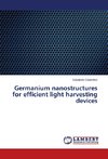 Germanium nanostructures for efficient light harvesting devices