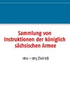 Sammlung von Instruktionen der königlich sächsischen Armee