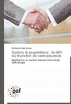 Fusions & acquisitions : le défi du transfert de connaissances