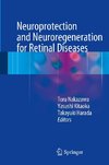 Neuroprotection and Neuroregeneration for Retinal Diseases