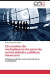 Un modelo de metaplaneación para las universidades públicas mexicana