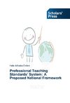 Professional Teaching Standards' System: A Proposed National Framework