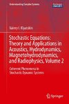 Stochastic Equations: Theory and Applications in Acoustics, Hydrodynamics, Magnetohydrodynamics, and Radiophysics, Volume 2