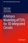 Arbitrary Modeling of TSVs for 3D Integrated Circuits