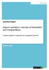 Airport operation concepts of Dusseldorf and Cologne/Bonn