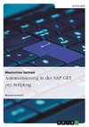 Automatisierung in der SAP GUI per Scripting
