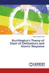 Hunitington's Theory of Clash of Civilizations and Islamic Response