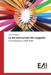 La de-costruzione del soggetto