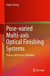 Pose-varied Multi-axis Optical Finishing Systems