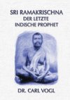 Sri Ramakrischna - der letzte indische Prophet