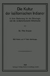 Die Kultur der kalifornischen Indianer in ihrer Bedeutung für die Ethnologie und die nordamerikanische Völkerkunde