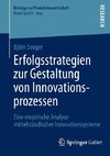 Erfolgsstrategien zur Gestaltung von Innovationsprozessen