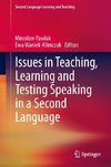 Issues in Teaching, Learning and Testing Speaking in a Second Language