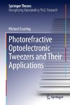 Photorefractive Optoelectronic Tweezers and Their Applications