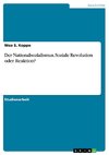 Der Nationalsozialismus. Soziale Revolution oder Reaktion?