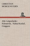 Alle Galgenlieder: Palmström, Palma Kunkel, Gingganz