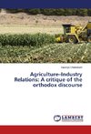 Agriculture-Industry Relations: A critique of the orthodox discourse