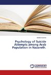 Psychology of Suicide Attempts among Arab Population in Nazareth.