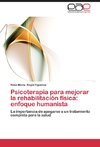 Psicoterapia para mejorar la rehabilitación física: enfoque humanista