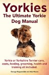 Hoppendale, G: Yorkies. the Ultimate Yorkie Dog Manual. York