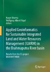 Applied Geoinformatics for Sustainable Integrated Land and Water Resources Management (IWRM) in the Brahmaputra River basin.