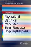 Physical and Statistical Models for Steam Generator Clogging Diagnosis