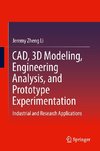 CAD, 3D Modeling, Engineering Analysis, and Prototype Experimentation