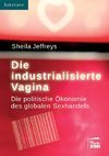 Die industrialisierte Vagina