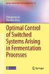 Optimal Control of Switched Systems Arising in Fermentation Processes