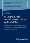 Zur Sanierungs- und Reorganisationsentscheidung von Kreditinstituten