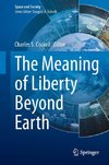 The Meaning of Liberty Beyond Earth