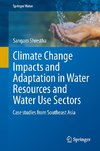 Climate Change Impacts and Adaptation in Water Resources and Water Use Sectors