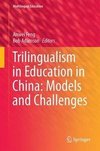 Trilingualism in Education in China: Models and Challenges