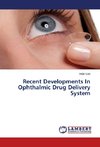 Recent Developments In Ophthalmic Drug Delivery System