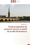 Étude prospective du gisement foncier mutable de la ville de Bordeaux