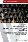 Dramaturgische Unterschiede zwischen Serie und Film