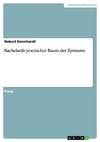 Bachelards poetischer Raum der Episteme